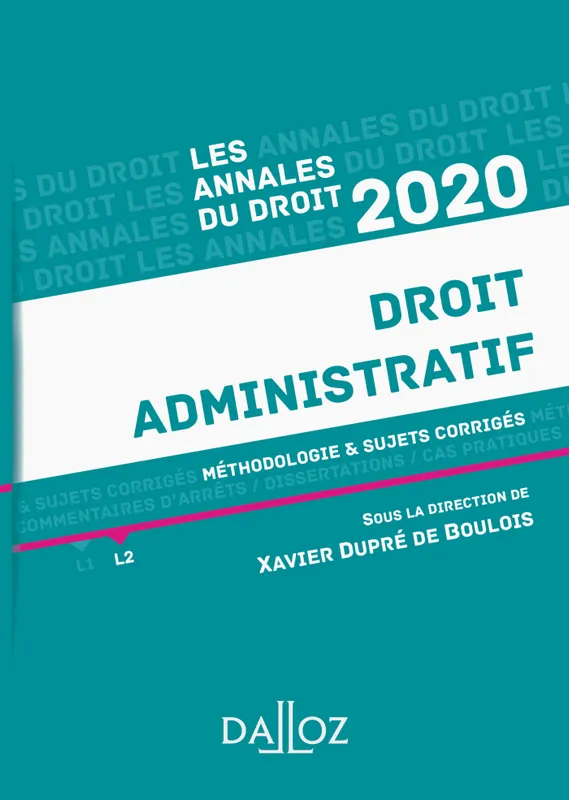 Livres Économie-Droit-Gestion Droit Généralités Annales Droit administratif 2020, Méthodologie & sujets corrigés Xavier Dupré de Boulois
