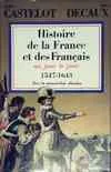 Histoire de la France et des Français au jour le jour..., 4, 1547-1643, Histoire de la France et des Français au jour le jour Tome IV : 1547, vers la monarchie absolue