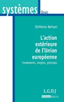 L'action extérieure de l'Union européenne, FONDEMENTS, MOYENS, PRINCIPES