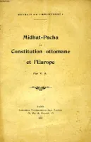 MIDHAT-PACHA, LA CONSTITUTION OTTOMANE ET L'EUROPE