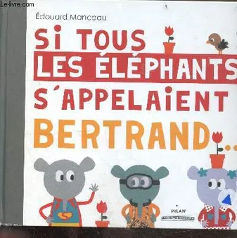 Si tous les éléphants s'appelaient Bertrand