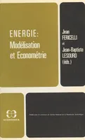 Énergie, modélisation et économétrie, Actes du 2e Colloque international de l'Association d'économétrie appliquée, Aix-en-Provence, 10-11 décembre 1981