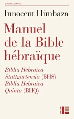 Manuel de la Bible hébraïque, Biblia Hebraica Stuttgartensia (BHS) et Biblia Hebraica Quinta (BHQ)