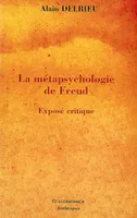 La métapsychologie de Freud - exposé critique, exposé critique