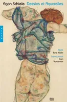 Egon Schiele : dessins et aquarelles ········· french edition, dessins et aquarelles