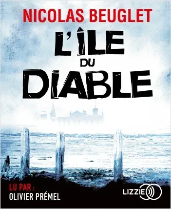 Livres Polar Thriller L'île du diable Nicolas Beuglet