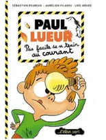 Paul Lueur, 2, Pas facile de se tenir au courant