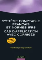 Système comptable français et normes IFRS : Cas d'application avec corrigés, cas d'application avec corrigés