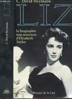 LIZ la biographie non autorisée d' Elizabeth Taylor
