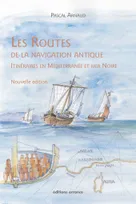 Les routes de la navigation antique, Itinéraires en Méditerranée et mer Noire