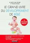 Le grand livre du développement de bébé : Les 10 semaines miracles des 20 premiers mois de votre bébé et toutes les clés pour l'accompagner à chaque étape