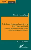 Redefining European Security in a Post COVID-19 World, Education and Research for Resilience and Combating Disinformation