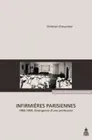 Infirmières parisiennes, 1900-1950. Émergence d'une profession