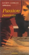 Livres Arts Beaux-Arts Histoire de l'art Passion, Passions Lucien Clergue, Fernando Arrabal