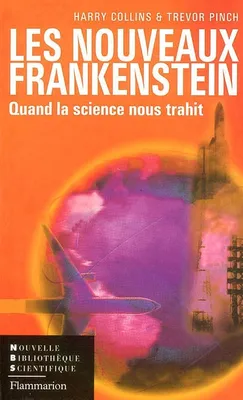 Les Nouveaux Frankenstein, Quand la science nous trahit