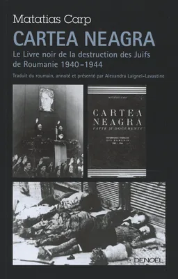 Cartea Neagra, Le Livre noir de la destruction des Juifs de Roumanie (1940-1944)