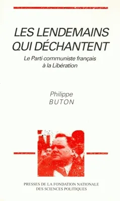 Les lendemains qui déchantent, Le Parti communiste français à la Libération