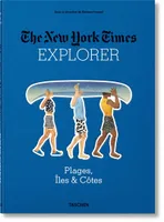 The New York Times Explorer. Plages, Îles & Côtes, JU