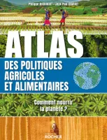 Atlas des politiques agricoles et alimentaires, Comment nourrir la planète ?