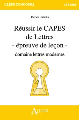 Réussir le CAPES de Lettre  Epreuves de leçon - domaine lettres modernes