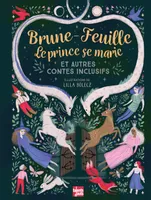 Brune-Feuille, le prince se marie et autres contes inclusifs