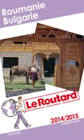 Guide du Routard Roumanie, Bulgarie 2014/2015
