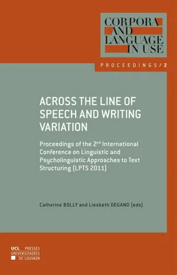 Across the Line of Speech and Writing Variation, Proceedings of the 2nd International Conference on Linguistic and
Psycholinguistic Approaches to Text Structuring (LPTS 2011)