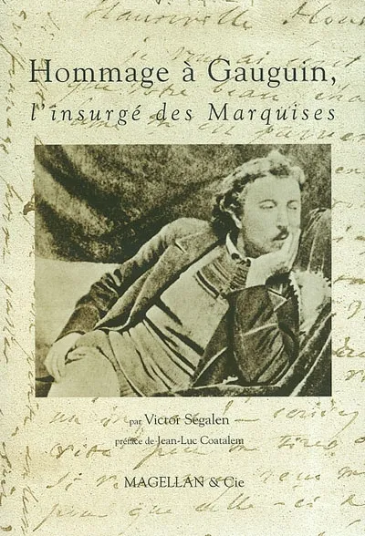 Livres Arts Beaux-Arts Histoire de l'art Paul Gauguin, l'insurgé des Marquises Victor Segalen, Jean-Luc Coatalem