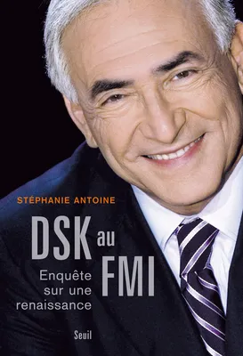 DSK au FMI, Enquête sur une renaissance