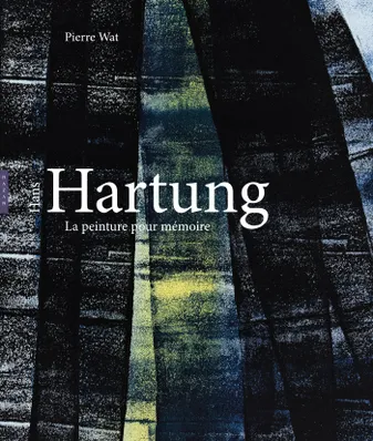 Hans Hartung, La peinture pour mémoire