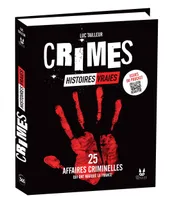 Crimes - Histoires vraies, avec Studio Minuit. 25 affaires criminelles qui ont marqué la France, 25 affaires criminelles qui ont marqué la France