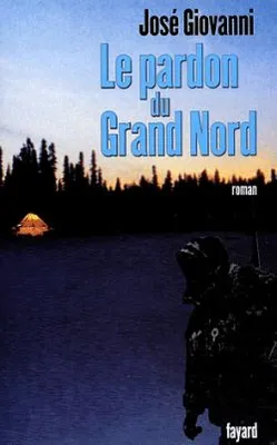 Le pardon du Grand Nord, roman