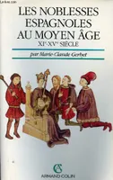 Les noblesses espagnoles au moyen âge XI-XVe siècle., XIe-XVe siècle