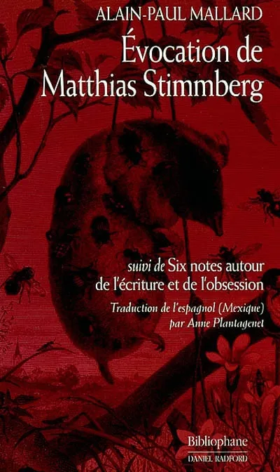Evocation de Matthias Stimmberg suivi deSix notes autour de l'écriture et de l'obsession Alain-Paul Mallard