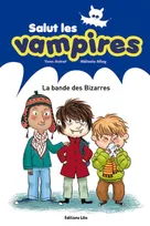 Salut les vampires, 1, LA BANDE DES BIZARRES
