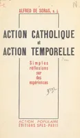 Action catholique et action temporelle, Simples réflexions sur des expériences