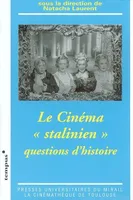 Le cinéma stalinien, questions d'histoire