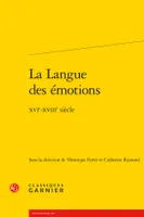 La langue des émotions, Xvie-xviiie siècle