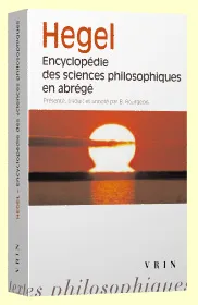 Livres Sciences Humaines et Sociales Philosophie Encyclopédie des sciences philosophiques en abrégé Georg Wilhelm Friedrich Hegel
