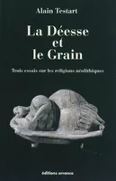 La déesse et le grain, Trois essais sur les religions néolithiques