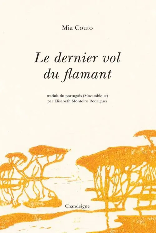 Livres Littérature et Essais littéraires Romans contemporains Etranger Le Dernier vol du flamant Mia Couto