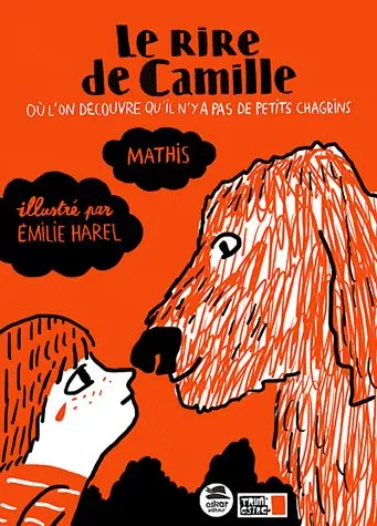 Livres Jeunesse de 6 à 12 ans Contes et mythologies Le rire de Camille , - où l'on découvre qu'il n'y a pas de petits chagrins Jean-Marc Mathis