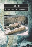 Tours à l'époque gallo-romaine