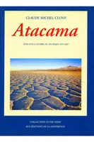 Atacama, essai sur la guerre du Pacifique, 1879-1883