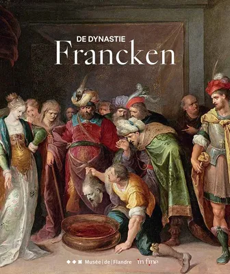 De dynastie Francken, [tentoonstelling, cassel, musée départemental de flandre, 4 september 2021-2 januari 2022]