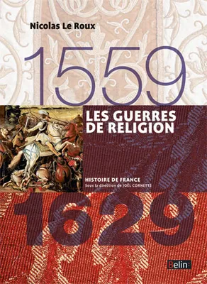 Les guerres de religion (1559-1629), Version compacte