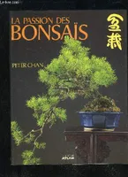 La Passion des bonsaïs + l'univers du Bonsai 