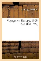 Voyages en Europe, 1829-1854
