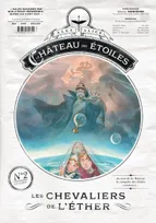 Gazette - Le Château des Étoiles, N°2, Les Chevaliers de l'Éther, Les chevaliers de l'éther