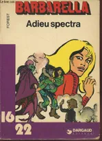 [5], Barbarella : Adieu Spectra (Collection : "16-22" n°126)